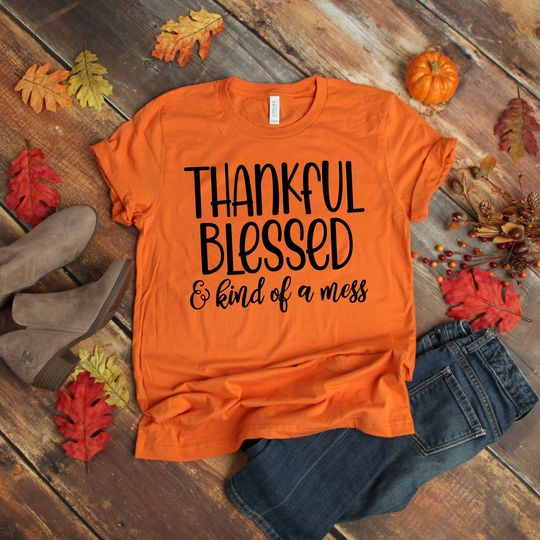 Discover Thanksgiving Blessed Mess Shirt