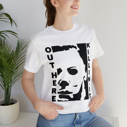 Discover Michael Myers Out Here Killi It Bella Canvas C3001 Unisex Jersey Short Sleeve Tee, Gift Ideas, Serial Killer, Boogeyman