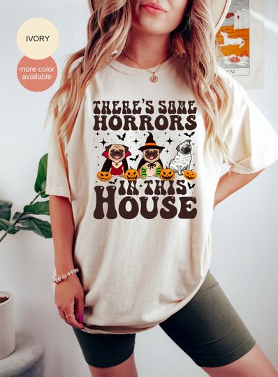 Discover There's Some Horrors In This House UNISEX  Color Shirt, Pug Halloween Shirt, Pug Horror Shirt, Dogs Love Shirt, Funny Halloween Shirt