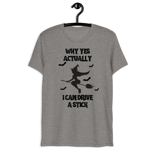 Discover Why Yes Actually I Can Drive a Stick Shirt, Cute Witch Halloween Shirt, Short sleeve t-shirt
