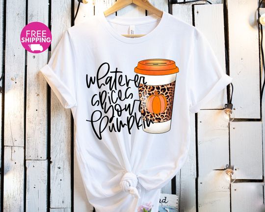 Discover Whatever Spices Your Pumpkin Spice Latte Shirt-Womens Fall T shirt-Funny Thanksgiving T-shirt,Pumpkin Patch Shirt,Pumpkin Tee,Hallowen Tee
