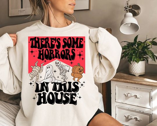 Discover There's Some Horrors In This House Sweatshirt, Halloween Gifts 2023