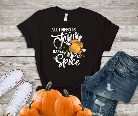 Discover All I Need is Jesus and Pumpkin Spice Graphic T-Shirt