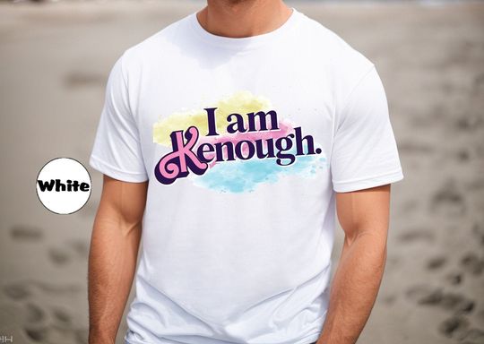 Discover I Am Kenough Motivational T-Shirt