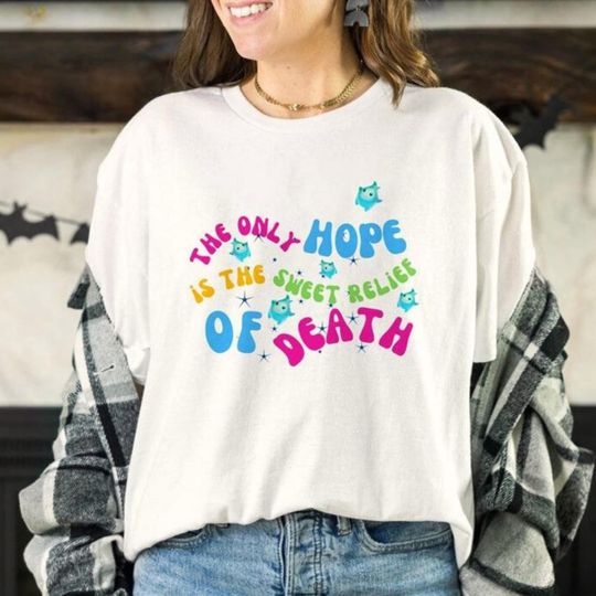Discover Lumalee Star T-Shirt, The Only Hope Is The Sweet Relief Of Death Shirt