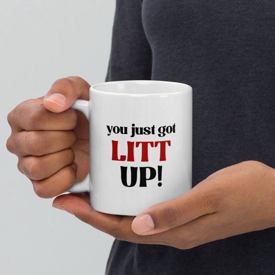 Discover You Just Got Litt Up Mug for Suits Fans