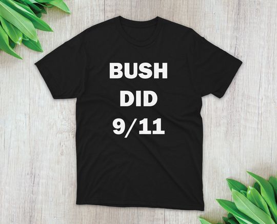 Discover Bush Did 911 Tshirt 9/11 Meme Offensive Shirt 911 Never Forget Memorial Day Shirt