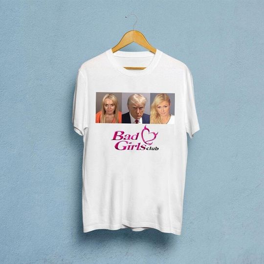 Discover Donald Trump Mugshot Bad Girls Club Shirt