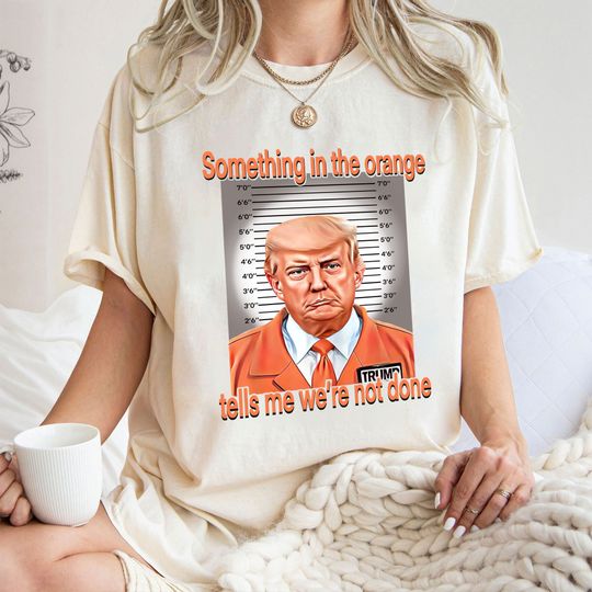 Discover Trump Something In Orange Shirt