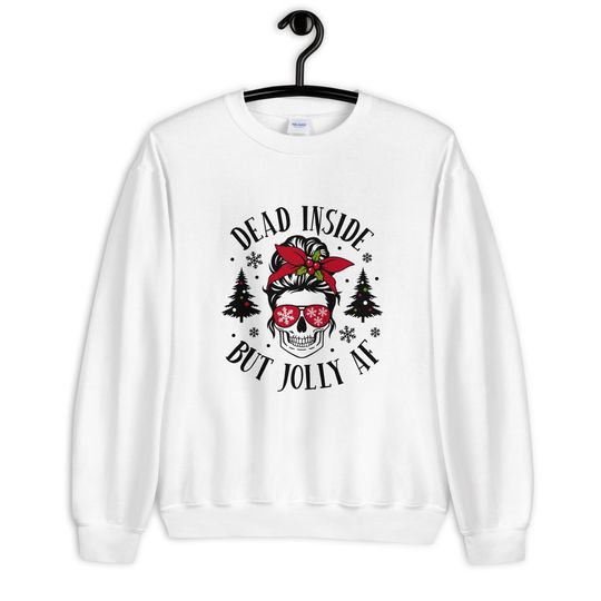 Discover Dead inside but Jolly AF/crewneck sweatshirt /skeletons Christmas/ vulgar Christmas T-shirt/ gift ideas