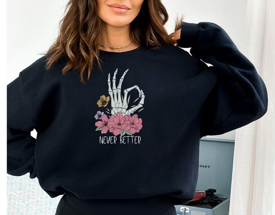 Discover Sweatshirts for Women Trendy Halloween, Skeleton Never Better Halloween Sweatshirt, Halloween Shirt, Fall Clothing