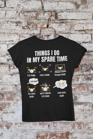 Discover Things I Do In My Spare Time Play Drum- Best Gift Ideas Unisex T-Shirt