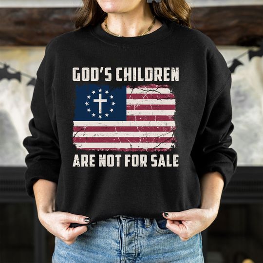 Discover God's Children Are Not For Sale Shirt, Unisex God's Children Sweatshirt, Protect Our Kid Shirt, Inspirational Shirt, Stop Trafficking Shirt