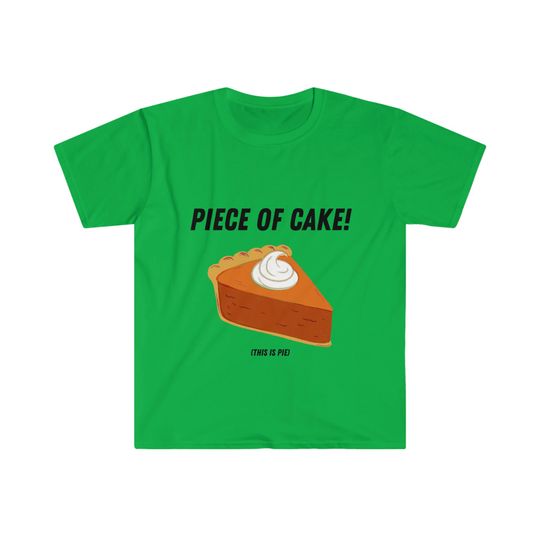 Discover Piece of Cake T-shirt Fun Tshirt