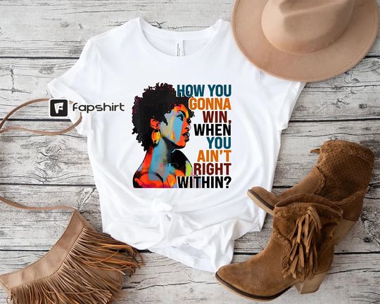 Discover How You Gonna Win When You ain't Right Within Shirt, Lauryn Hill T-Shirt