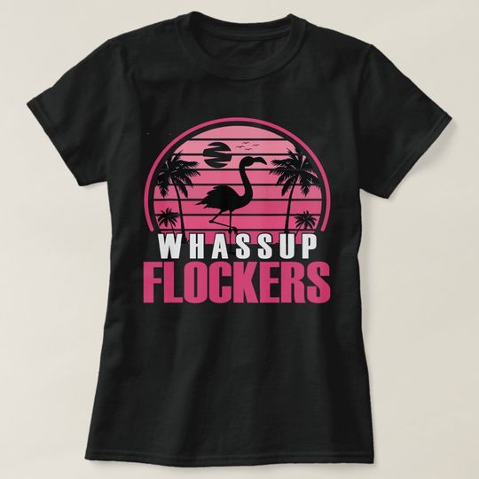 Discover Flamingo Bird Tropical Whassup Flockers Flamingo C T-Shirt