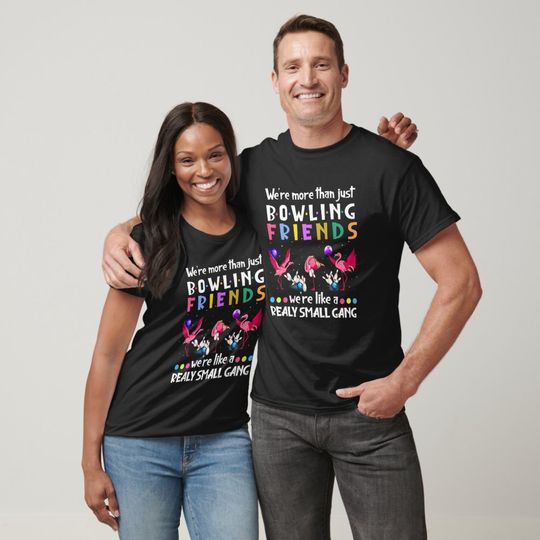 Discover We're More Than Just Bowling Friends Flamingos T-Shirt