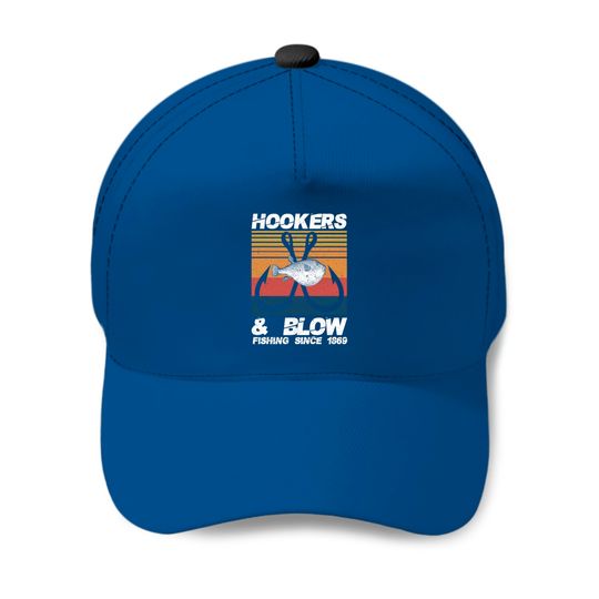 Discover Hooker And Blow Fishing Since 1869 Baseball Cap