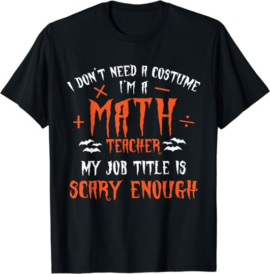 Discover Mathematics Math Teacher Quote Costume Easy Halloween Gifts T-Shirt