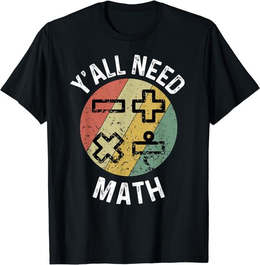 Discover Y'all Need Math Mathematics Physics Teacher Student T-Shirt