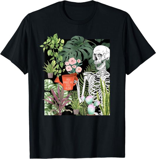 Discover Skeleton Water Plant You Make Me Feel Alive Gardening Plant T-Shirt