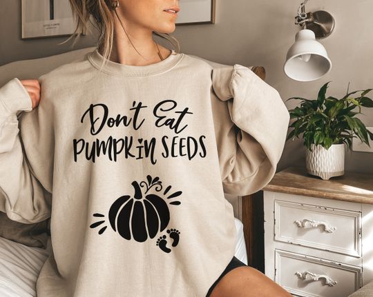 Discover Don't Eat Pumpkin Seeds Sweatshirt, Fall Maternity Shirt, Fall Pregnancy Sweater, Thanksgiving Maternity Sweat, Expecting A Little Pumpkin