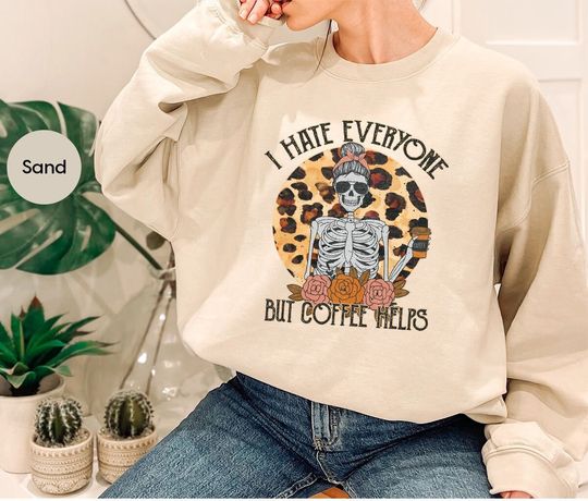 Discover Sarcastic Halloween Womens Long Sleeve Shirt, I Hate Everyone But Coffee Helps Sweatshirt, Leopard Print Skeleton Fall Coffee Hoodie