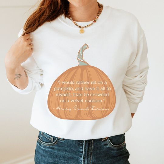 Discover Pumpkin Quote Sweatshirt, Henry David Thoreau Book Shirt, Bookish Graphic Crewneck, Autumn Quotes Gifts, Fall Literature, Poetry Lover Gift,