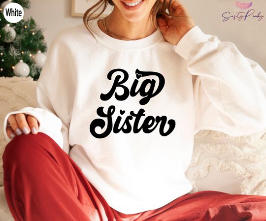 Discover Big Sister Sweatshirt,Sister Shirt,Big Sister To Be Hoodie,Baby Shower Gift,Baby Announcements,Sibling Announcement,Pregnancy RevealG5010