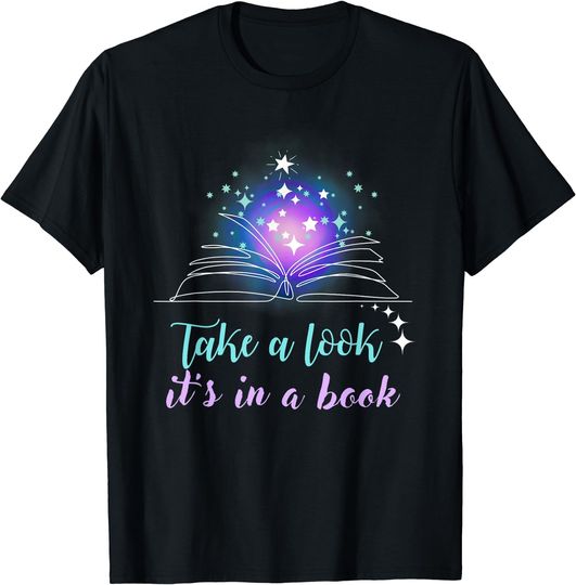 Discover Take A Look It's In A Book Magical Reading Learning Bookworm T-Shirt