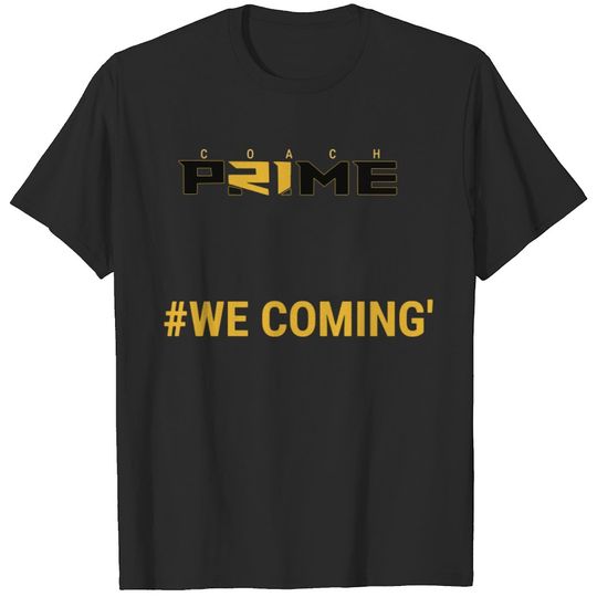 Discover CoachPrime  We Coming  Colorado Football T-Shirts