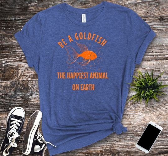 Discover Be a Goldfish t-shirt, Motivational Quote, Inspirational t-shirt, Motivational