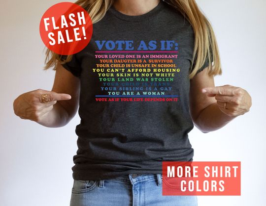 Discover Vote As If Your Life Depends On It Shirt, Human Rights Tee