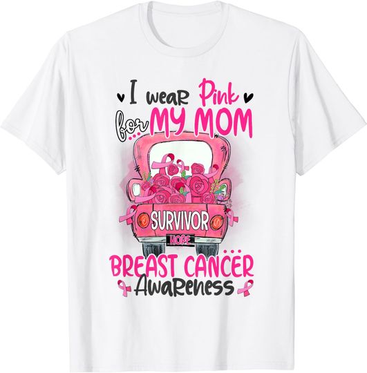 Discover I Wear Pink For My Mom Survivor Pink Truck Breast Cancer T-Shirt