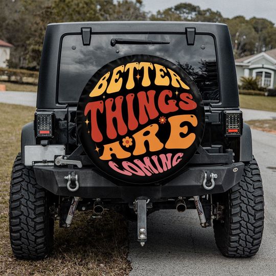 Discover Better Things Are Coming Spare Tire Cover