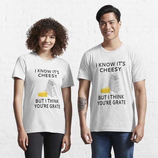 Discover I Know It's Cheesy But I Think You're Grate Essential T-Shirt