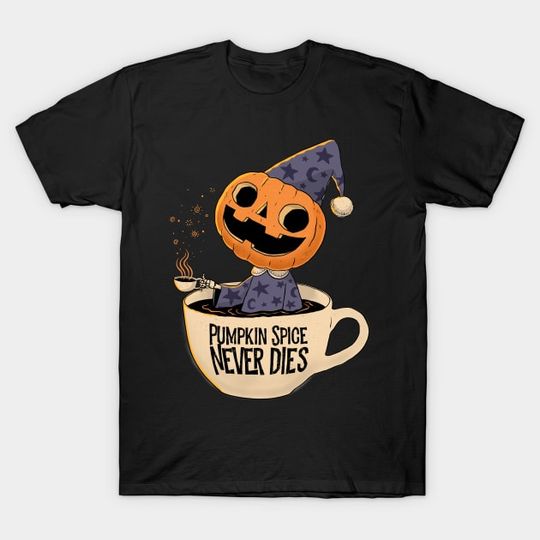 Discover Pumpkin Spice Never Dies - Pumpkin Spice Season - T-Shirt