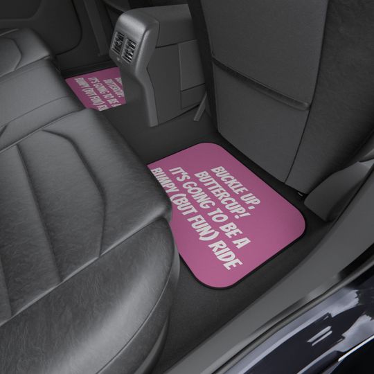 Discover Funny car mat set, "Buckle up, buttercup! It's going to be a bumpy (but fun) ride."