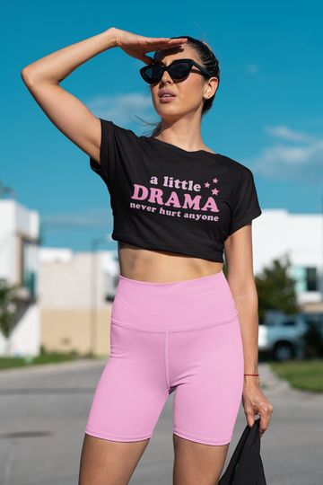 Discover A Little Drama Never Hurt Anyone Crop Top | Snug Fit Crop Top