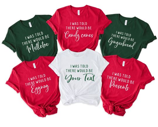 Discover Custom Christmas Group Shirt, I Was Told There Would Be Christmas  Shirt
