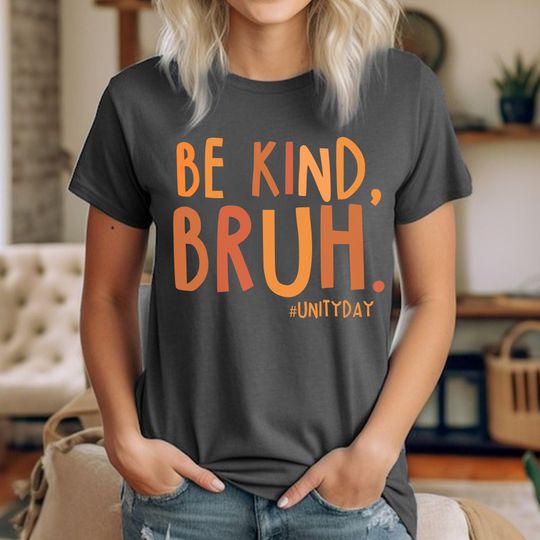 Discover Be Kind Bruh Shirt, Anti Bullying Day, Orange Unity Day Shirt