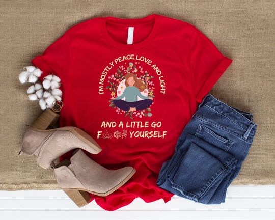 Discover I'm Mostly Peace, Love and Light, Meditation Tshirt