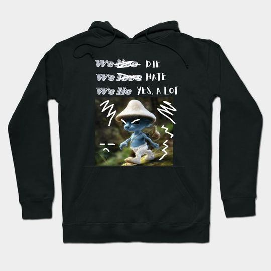 Discover Smurf Cat Meme Hoodie - We Live, We Love, We Lie