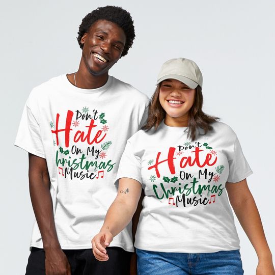 Discover Don't Hate On My Christmas Music Classic T-Shirt