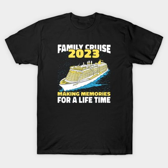 Discover Family Cruise Caribbean 2023 - Alaska Cruise 2023 - T-Shirt