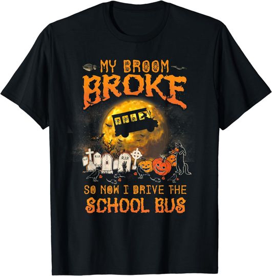 Discover Halloween My Broom Broke So Now I Drive A School Bus T-Shirt