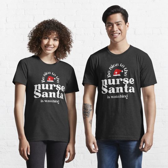 Discover Be nice to the nurse Santa is watching T-shirt, Typography nurse Santa T-shirt