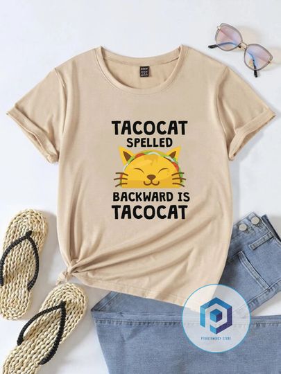 Discover Taco Cat Spelled Backwards Is Taco Cat Funny Quote T-Shirt