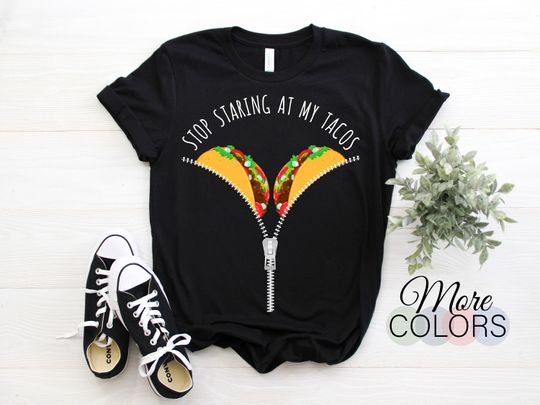Discover Stop Staring At My Tacos Women Wife Girlfriend Nacho Cinco