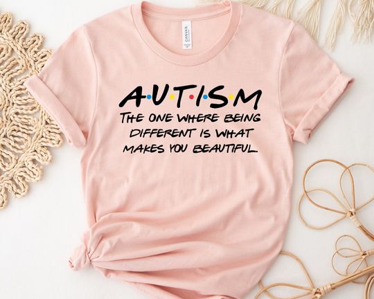 Discover Friends Autism Shirt, Autism Shirt, The One Where Being Different Is What Makes You Beautiful
